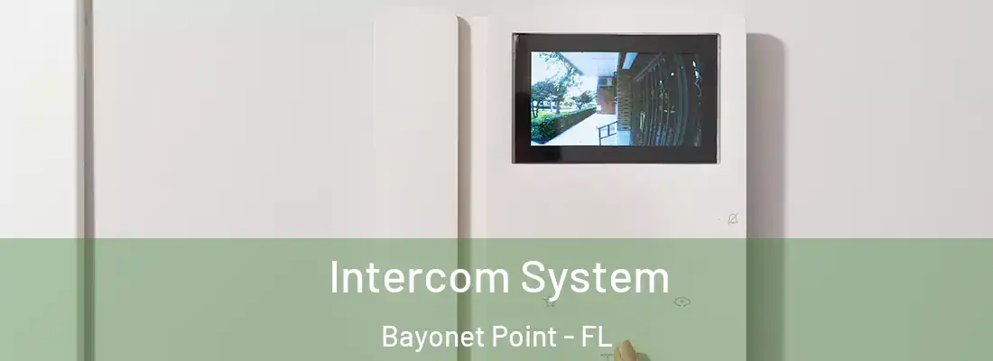  Intercom System Bayonet Point - FL