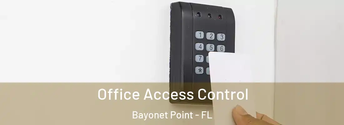  Office Access Control Bayonet Point - FL