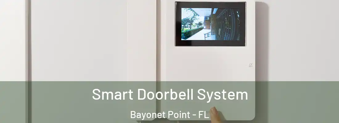 Smart Doorbell System Bayonet Point - FL