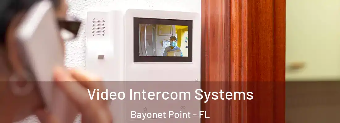  Video Intercom Systems Bayonet Point - FL